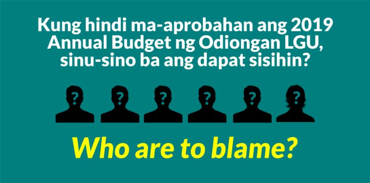 Sa usapin ng 2019 Annual Budget (in case di maipasa), ang mga kontrang SB members ang sisisihin ng mga Odionganons